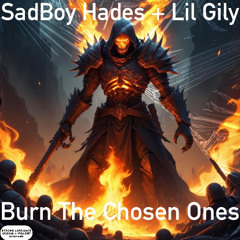 Burn The Chosen Ones (Freestyle)—Ft. Lil Gily (Prod. blueberrybeatmaker)