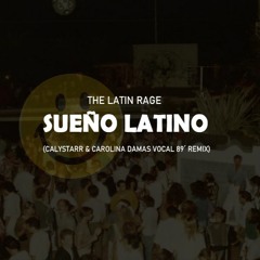 The Latin Rage - Sueño Latino (Calystarr & Carolina Damas Vocal 89´ Remix) FREE DOWNLOAD!!