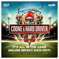 Coone & Hard Driver - It's All In The Game (Major Impact Kick Edit)