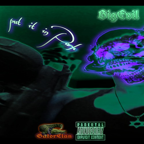 BigEvil - Put It In Park (Prod. Oruma) {SCAPEGOAT EXCLUSIVE}