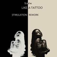 Sade - Like a Tattoo (Stimulation REWORK)