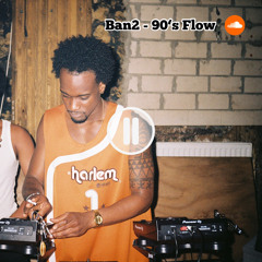 Ban2 - 90‘s Flow (dj mix).mp3