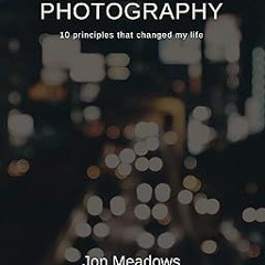 ~>Free Downl0ad Making Bank with Photography: 10 principles that changed my life by  Jon Meadow