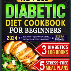 [Ebook] ⚡ No-Fuss Diabetic Diet Cookbook for Beginners: Low-Carbs, Quick & Delicious Recipes to Ma