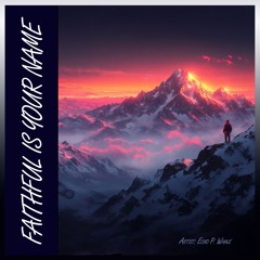 Faithful Is Your Name