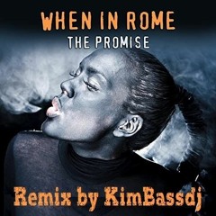 The Promise - When In Rome(Kimbassdj Deep Cover)