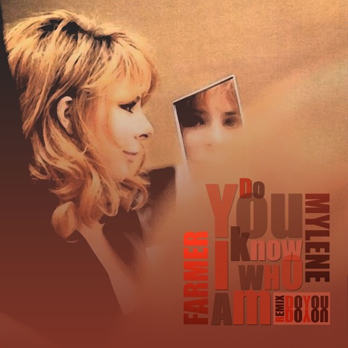Mylène Farmer - Do You Know Who I Am (Do You Do You Remix) By Younos