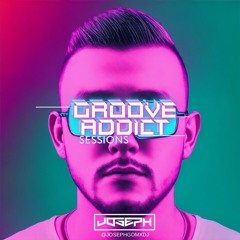 Groove Addict Sessions - Joseph Gomx