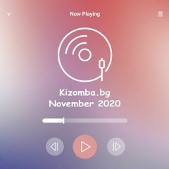 Kizomba Bg playlist | November 2020! 🎧