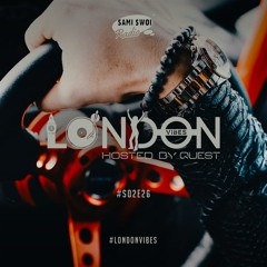 London Vibes - Hosted By Quest / S02E26