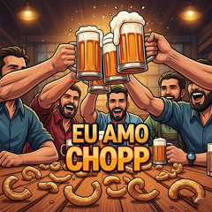 EU AMO CHOPP