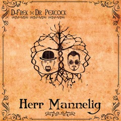 D-Frek & Dr. Peacock - Herr Mannelig