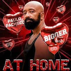 PACHECO (BIGGER LUV AT HOME)