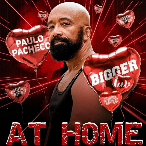 PACHECO (BIGGER LUV AT HOME)