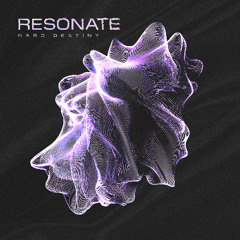 Hard Destiny - Resonate