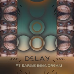 Delay(Ft Sarine Inna Dream) (Free Download)