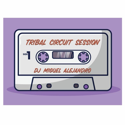 Tribal Circuit Session - Dj Miguel Alejandro
