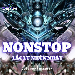 NONSTOP -- Lắc Lư Nhún Nhảy - KeeDiem x Quốc Anh
