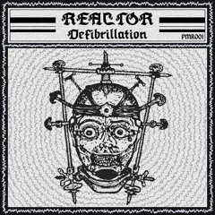 Reactor - Defibrillation (Original Mix)