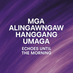 Mga Alingawngaw Hanggang Umaga – Shimmering Mix