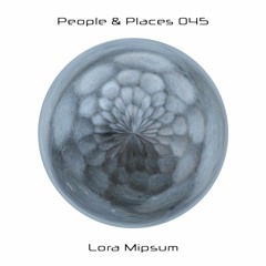 People & Places 045: Lora Mipsum