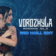 Monokate, Go A - Vorozhyla(Wed Hoill Radio Edit)