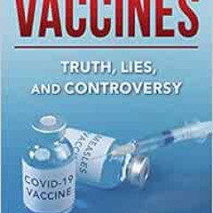 [Get] KINDLE ✔️ Vaccines: Truth, Lies, and Controversy by Peter C. Gøtzsche EPUB KIND