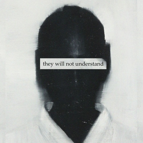 they will not understand