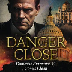 $PDF$/READ Danger Close: Domestic Extremist #1 Comes Clean