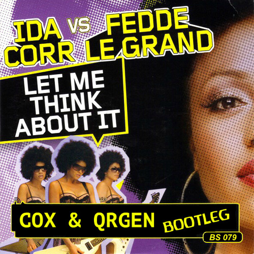 Stream Ida Coor vs Fedde Le - Let Me Think About It (Dmc Cox & Qrgen  Bootleg Radio Edit) by cox | Listen online for free on SoundCloud