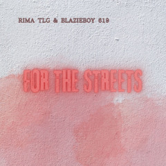 For the streets (ft. BlazieBoy)