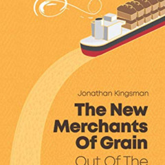 [Get] EPUB 📔 Out of the Shadows: The New Merchants of Grain by  Mr Jonathan Charles