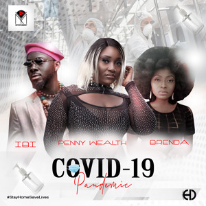 Covid-19 Pandemic - Penny Wealth ft Brenda & IBI
