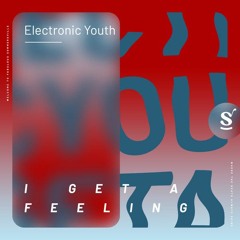 Electronic Youth - I Get A Feeling (Extended Mix)