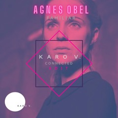 FREE DOWNLOAD : Agnes Obel - Familiar (KARO V. We are Connected - Edit)
