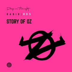Story Of Oz - Deep In Thought Radio 005