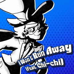 I Won't Run Away (feat. Chi-Chi)