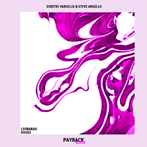 Dimitri Vangelis & Wyman X Steve Angello - Payback (Leonardo Roghi Bootleg)