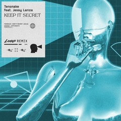 Tensnake Feat. Jessy Lanza - Keep It Secret (LAMAS Remix )
