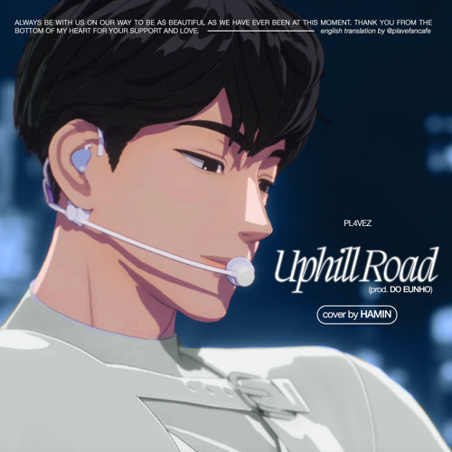 Stream Uphill Road (prod. EUNHO)(Cover by HAMIN) by k95kv Listen