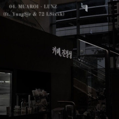 04. MUAROI - LƯNZ (ft. YungSir & 72 LSixxk )
