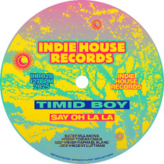 Timid Boy - Say Oh La La [Indie House Records]