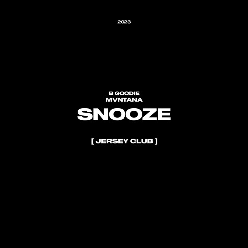 Snooze (Jersey Club) [B Goodie & Mvntana]