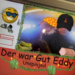 Der war Gut Eddy