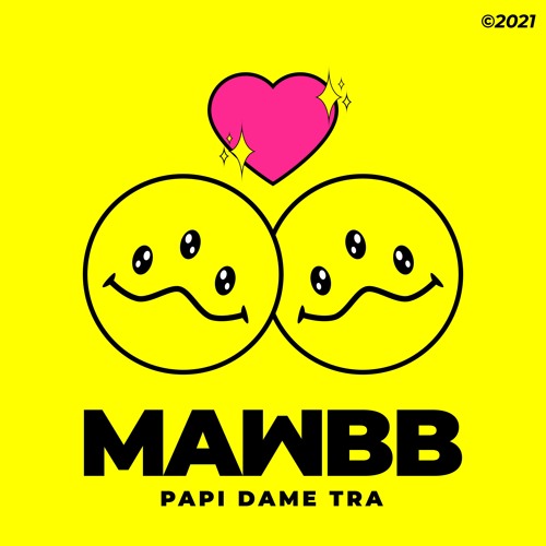Papi Dame Tra — MAWBB