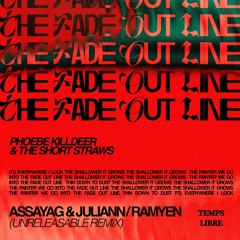 The Fade Out Line - Phoebe Killdeer  (Assayag & Juliann, Ramyen Unreleasable Remix)
