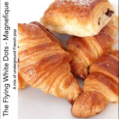 MAGNEFIQUE - A MIX OF UNDERGROUND FRENCH POP