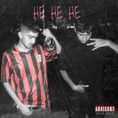 HE HE HE (Ft NashhhVlone)