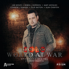 Torchwood: Solo - World at War 1 | Episode 1: Arrival