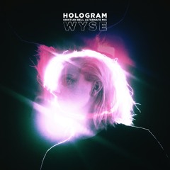 Wyse - Hologram (Kristian Bell Mix)